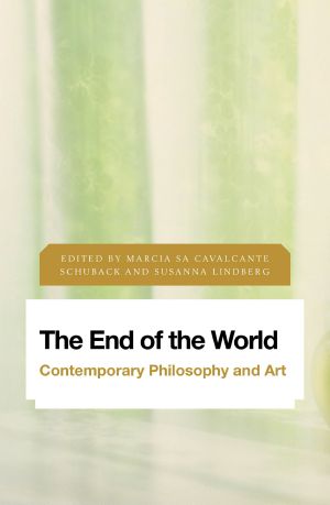 [Future Perfect: Images of the Time to Come in Philosophy, Politics and Cultural Studies 01] • The End of the World